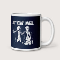 Washington Lafayette Say King Again Mug - history buff gift by HistoHead