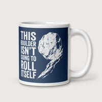 Sisyphus This Boulder Isn't Going to Roll Itself Mug - history buff gift by HistoHead