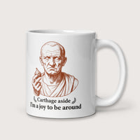 Cato Carthage Aside I'm a Joy to Be Around Mug - history buff gift by HistoHead