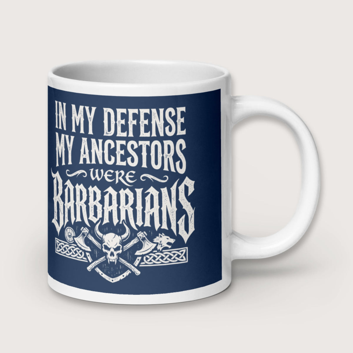 In My Defense My Ancestors Were Barbarians Mug - history buff gift by HistoHead