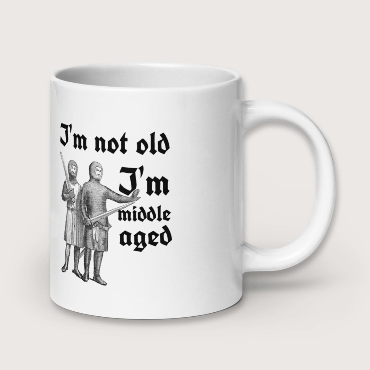 I'm Not Old I'm Middle Aged Mug - history buff gift by HistoHead