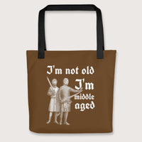 Black I'm Not Old I'm Middle Aged Bag - history buff gift by HistoHead