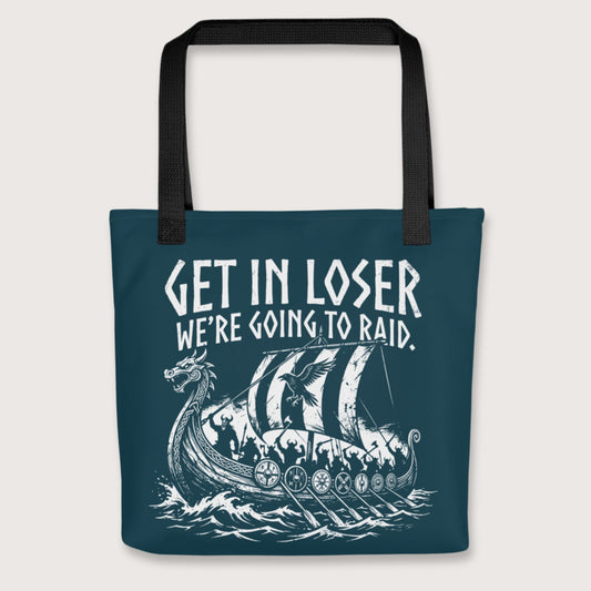 Black Get in Loser We're Going to Raid Bag - history buff gift by HistoHead