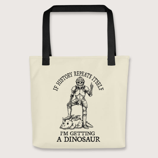 Black I'm Getting a Dinosaur Bag - history buff gift by HistoHead