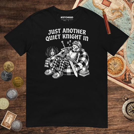 Black Just Another Quiet Knight In Tee - history buff gift by HistoHead