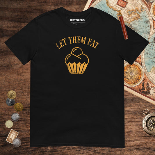 Black Let Them Eat Cake Tee - history buff gift by HistoHead