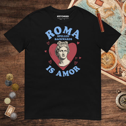 Black Roma Spelled Backwards Is Amor Tee - history buff gift by HistoHead