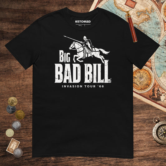 Black The Big Bad Bill Invasion Tour Tee - history buff gift by HistoHead