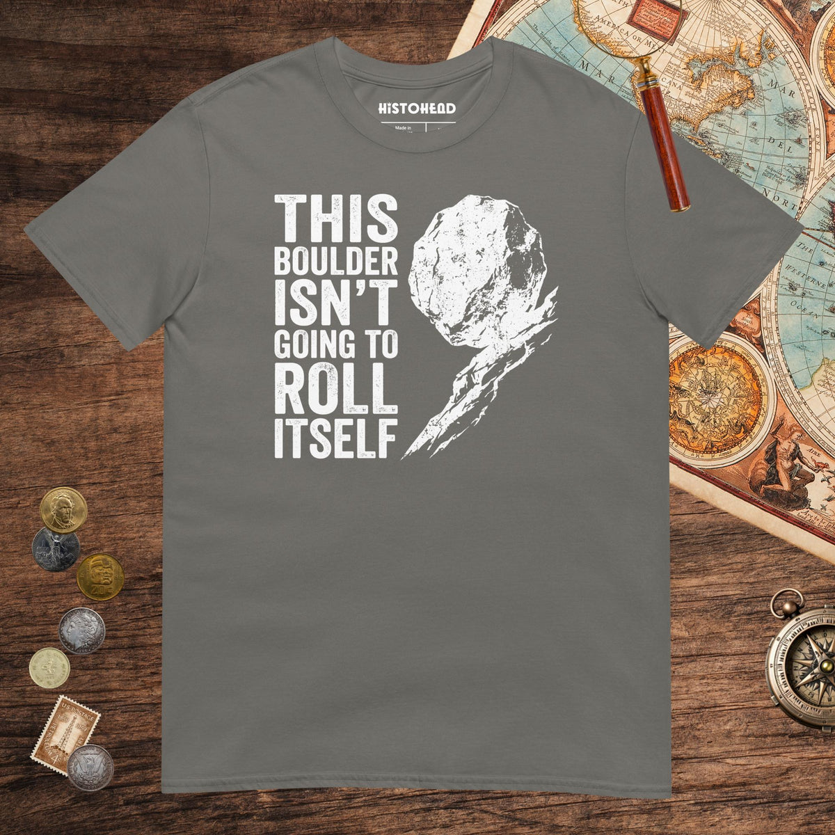 Charcoal Sisyphus This Boulder Isn't Going to Roll Itself Tee - history buff gift by HistoHead
