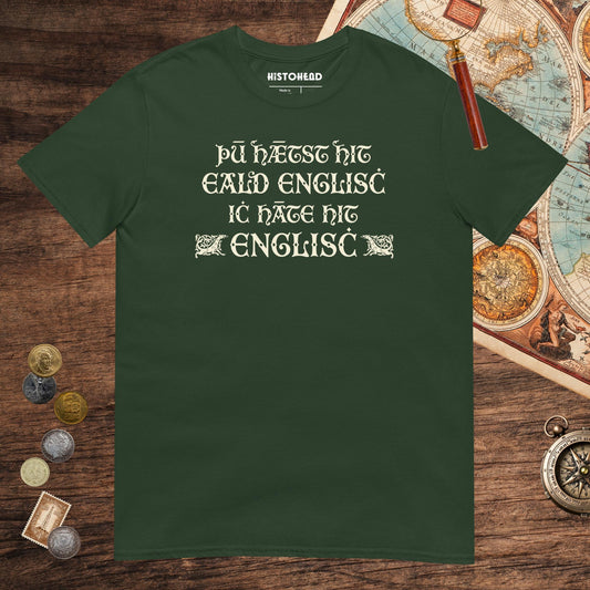 Forest Green You Call It Old English I Call It English Tee - history buff gift by HistoHead
