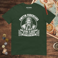 Forest Green Sweyn Forkbeard Holding a Grudge Is My Cardio Tee - history buff gift by HistoHead