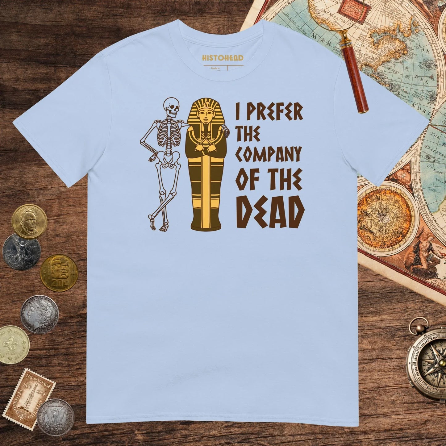 Light Blue I Prefer the Company of the Dead Tee - history buff gift by HistoHead