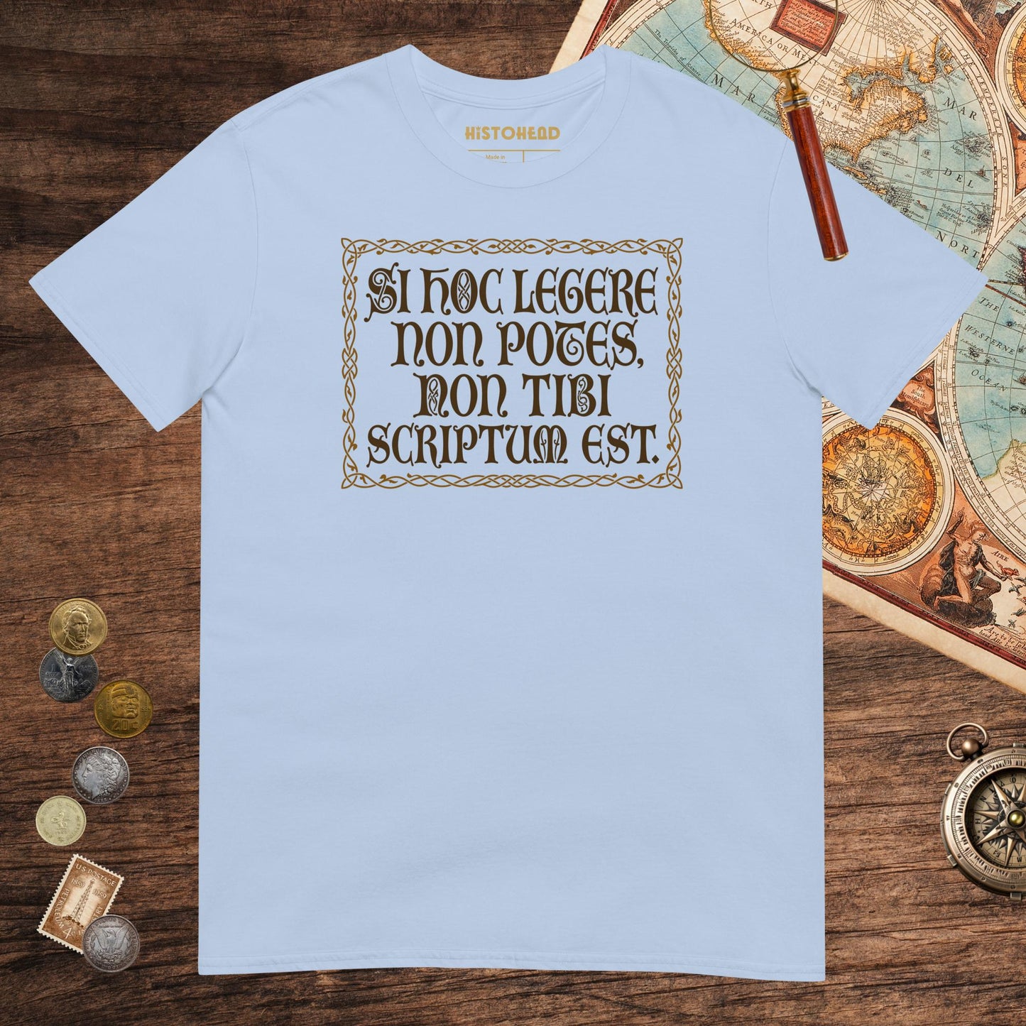 Light Blue If You Can't Read This It's Not Written For You Latin Tee - history buff gift by HistoHead
