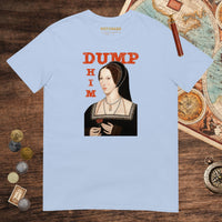 Light Blue Anne Boleyn Dump Him Tee - history buff gift by HistoHead