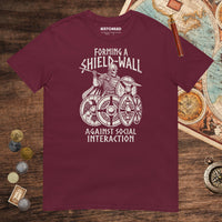 Maroon Shieldwall Against Social Interaction Tee - history buff gift by HistoHead