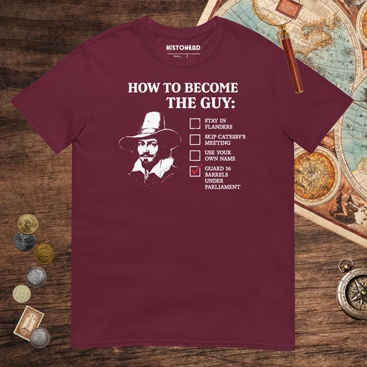 Maroon Guy Fawkes How to Become the Guy Tee - history buff gift by HistoHead