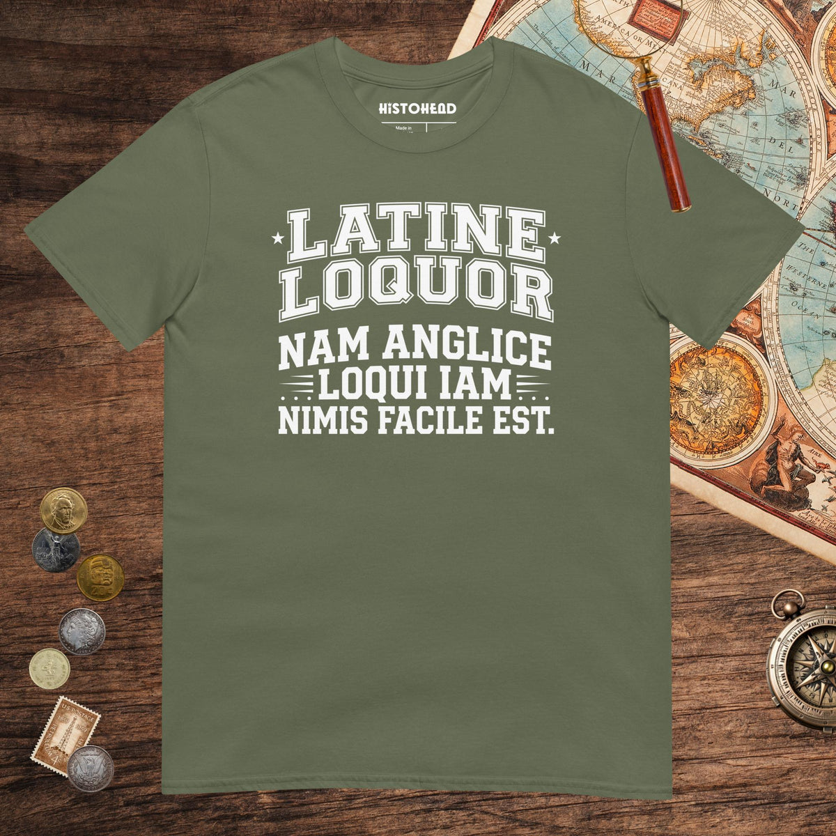 Military Green I Speak Latin Because English Is Too Easy Now Tee - history buff gift by HistoHead