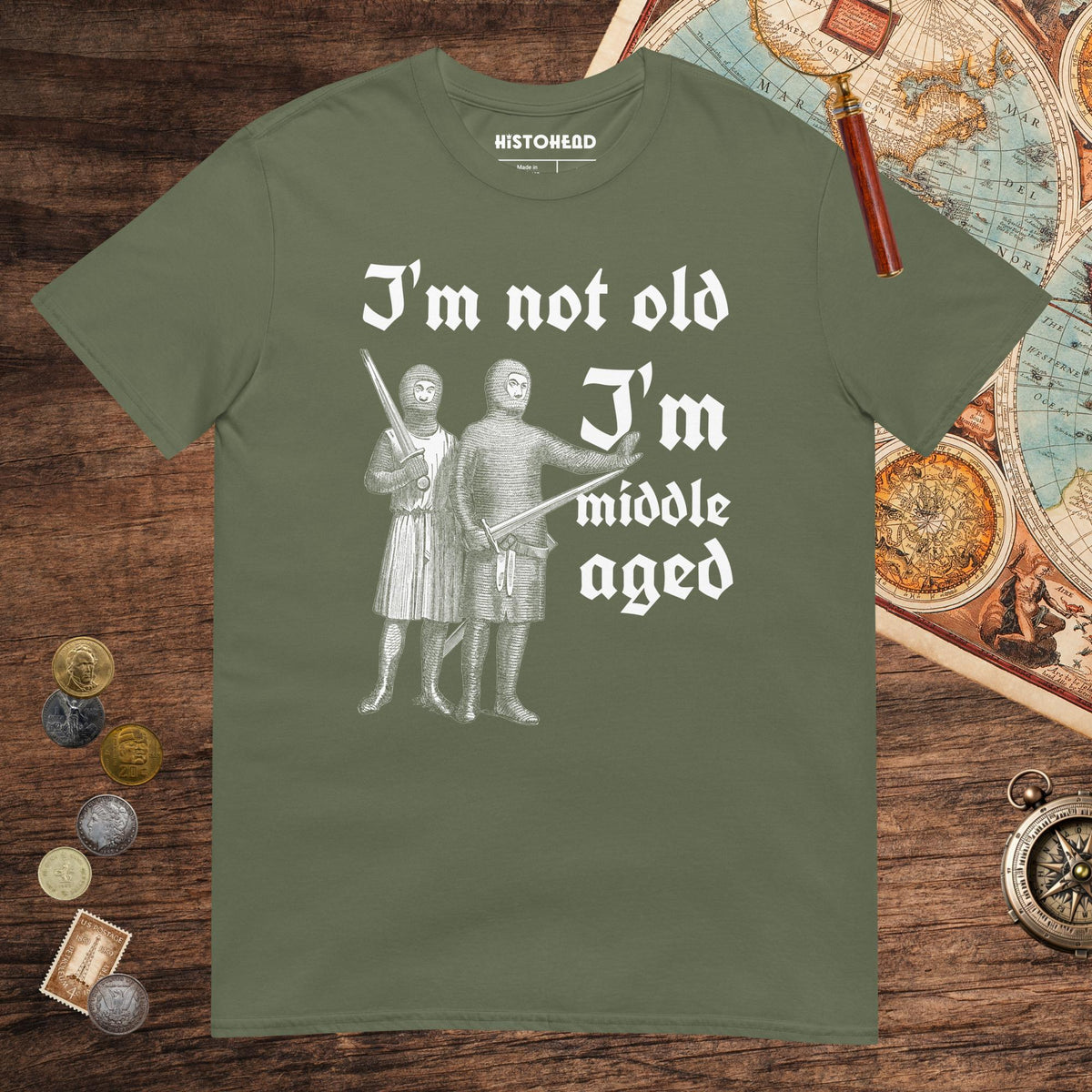 Military Green I'm Not Old I'm Middle Aged Tee - history buff gift by HistoHead