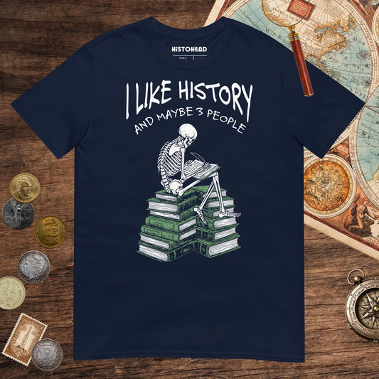 Navy I Like History and Maybe 3 People Tee - history buff gift by HistoHead