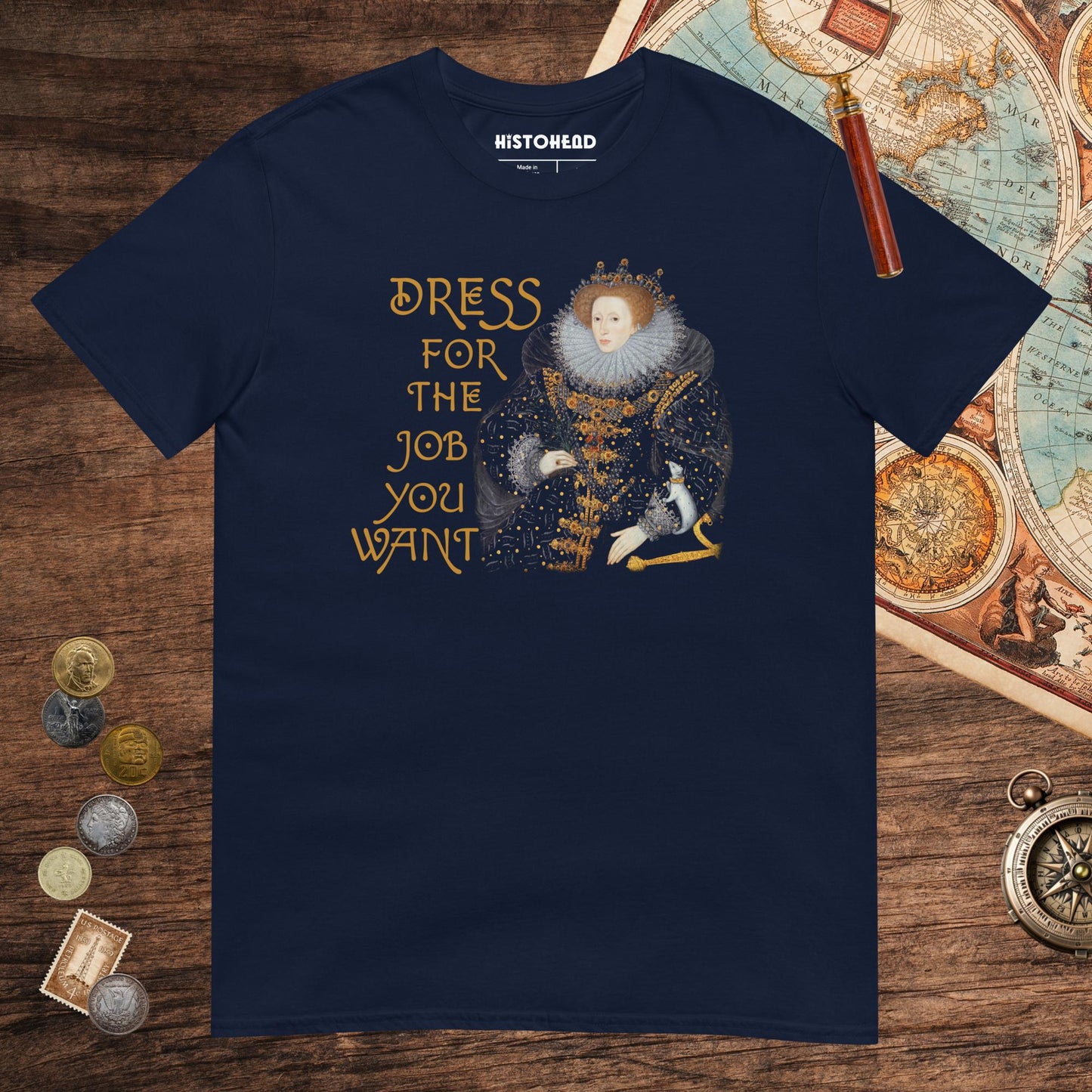 Navy Elizabeth I Dress For The Job You Want 2 Tee - history buff gift by HistoHead