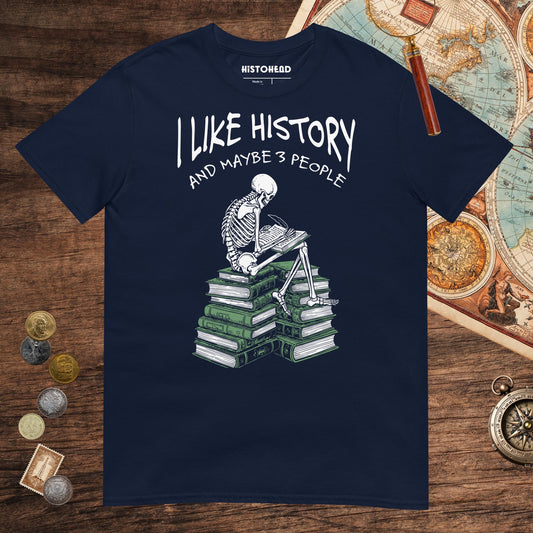 Navy I Like History and Maybe 3 People Tee - history buff gift by HistoHead