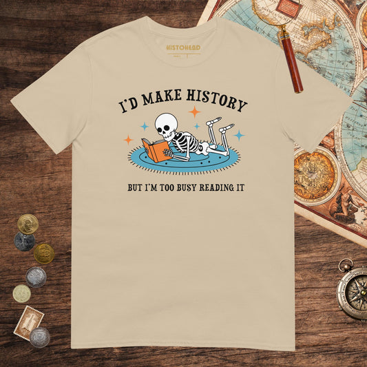 Sand I'd Make History Tee - history buff gift by HistoHead
