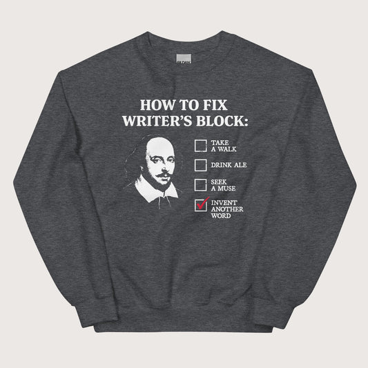 Dark Heather Shakespeare How to Fix Writer's Block Sweatshirt - history buff gift by HistoHead