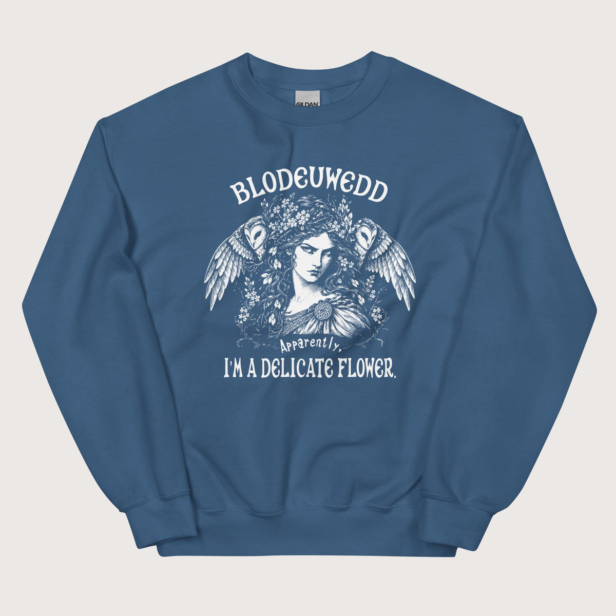Indigo Blue Blodeuwedd Apparently I'm A Delicate Flower Sweatshirt - history buff gift by HistoHead