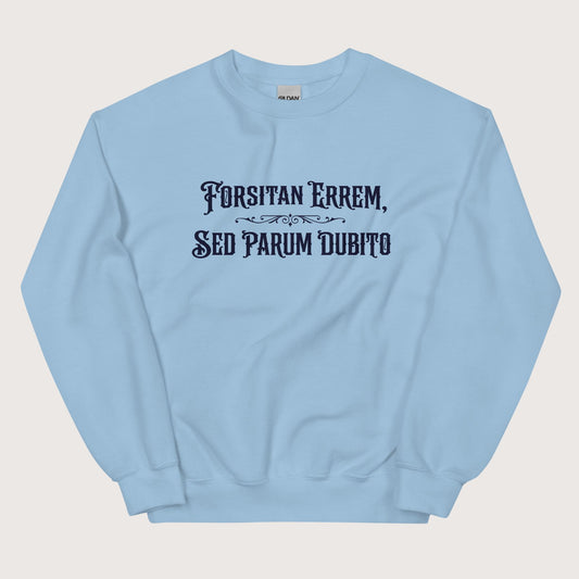 Light Blue I May Be Wrong But I Doubt It in Latin Sweatshirt - history buff gift by HistoHead