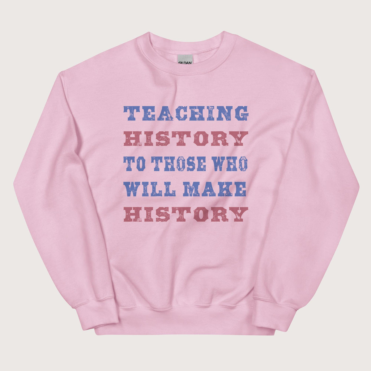 Light Pink Teaching History Sweatshirt - history buff gift by HistoHead