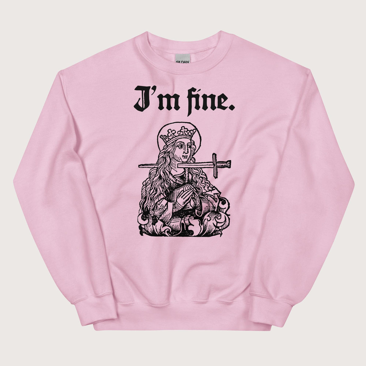 Light Pink Saint Lucy I'm Fine Sweatshirt - history buff gift by HistoHead