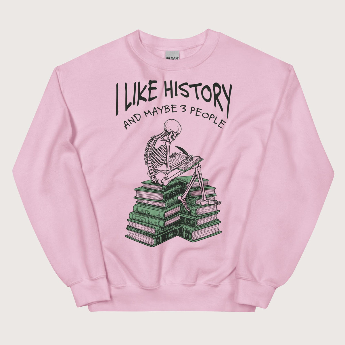 Light Pink I Like History and Maybe 3 People Sweatshirt - history buff gift by HistoHead