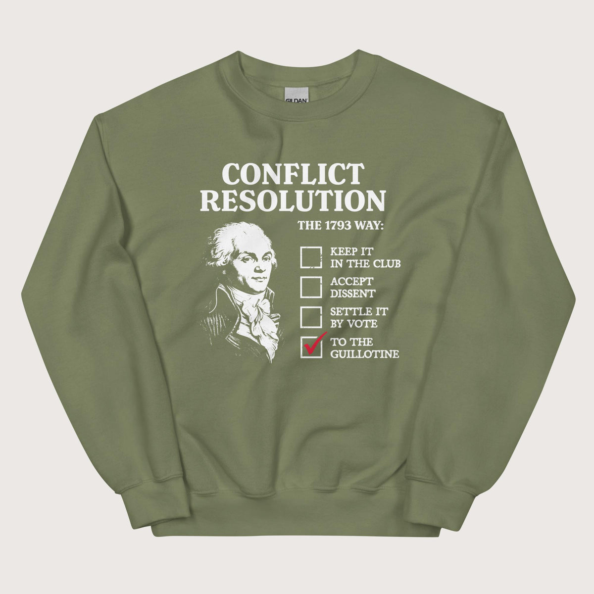 Military Green Robespierre's Conflict Resolution Sweatshirt - history buff gift by HistoHead