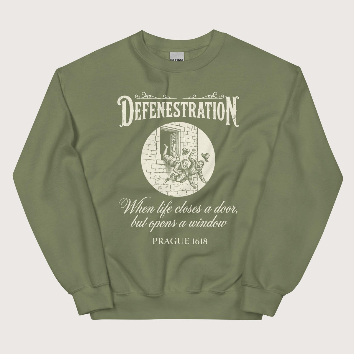 Military Green Defenestration When Life Closes A Door But Opens A Window Sweatshirt - history buff gift by HistoHead