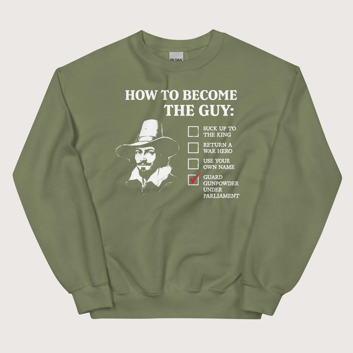 Military Green Guy Fawkes How to Become the Guy Sweatshirt - history buff gift by HistoHead