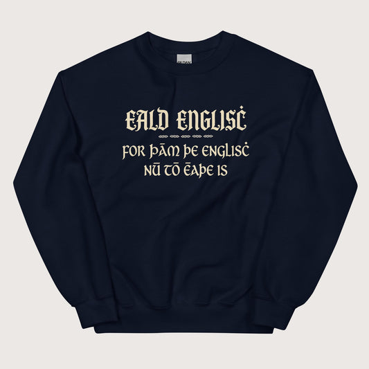 Navy Old English Because English Is Too Easy Now Sweatshirt - history buff gift by HistoHead