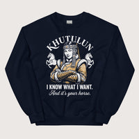 Navy Khutulun I Know What I Want And It's Your Horse Sweatshirt - history buff gift by HistoHead