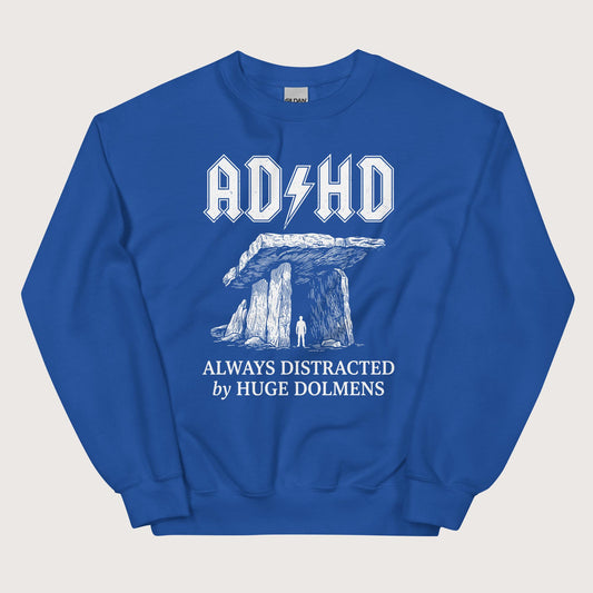 Royal Always Distracted by Huge Dolmens Sweatshirt - history buff gift by HistoHead