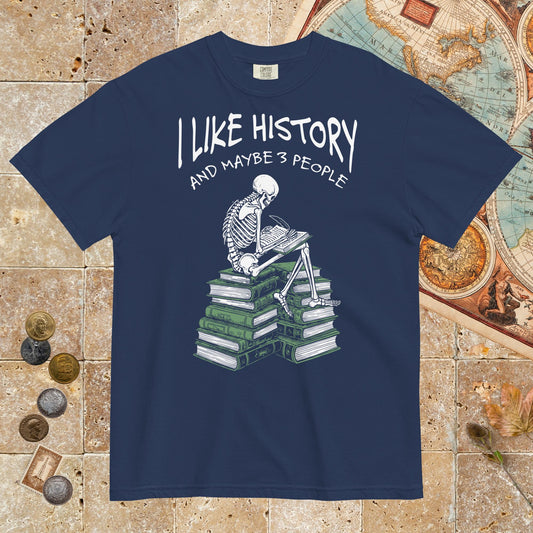 True Navy I Like History and Maybe 3 People - Premium Tee - history buff gift by HistoHead