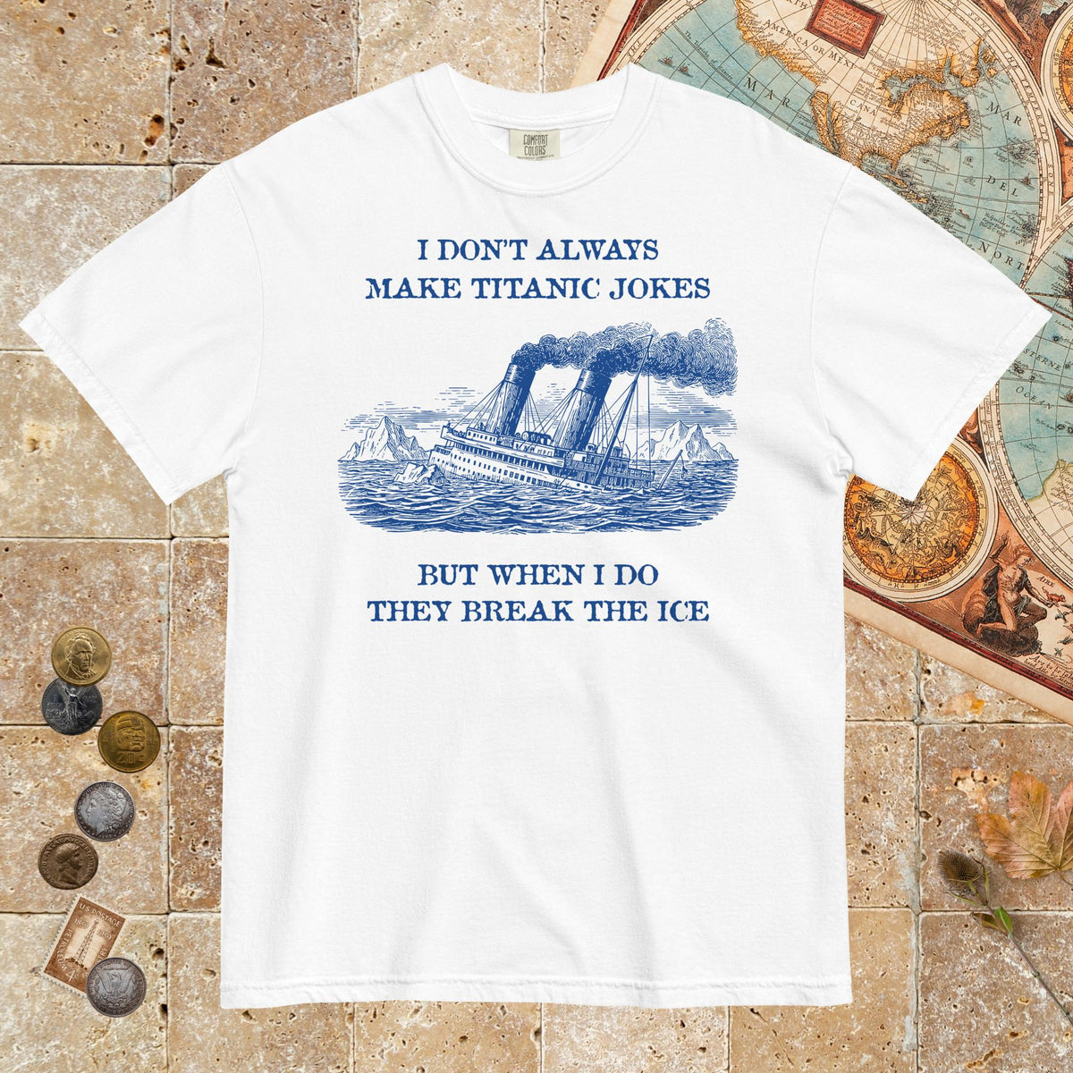 White I Don't Always Make Titanic Jokes - Premium Tee - history buff gift by HistoHead