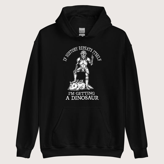 Black I'm Getting a Dinosaur Hoodie - history buff gift by HistoHead