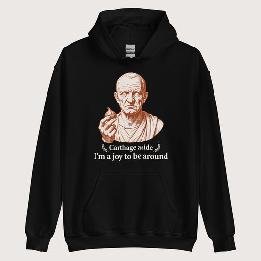 Black Cato Carthage Aside I'm a Joy to Be Around Hoodie - history buff gift by HistoHead