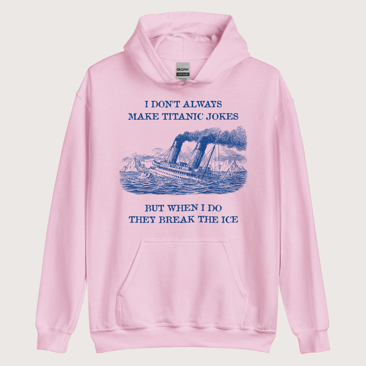 Light Pink I Don't Always Make Titanic Jokes Hoodie - history buff gift by HistoHead