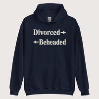 Navy Divorced and Beheaded Hoodie - history buff gift by HistoHead