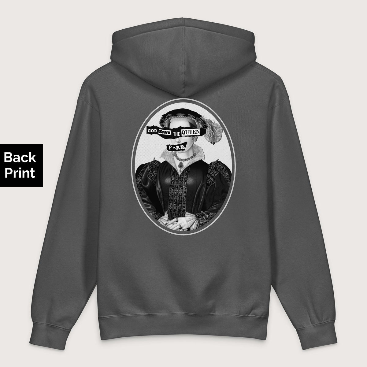 Charcoal Solid God Save the Queen Catherine Parr - Premium Hoodie - Back Print - history buff gift by HistoHead