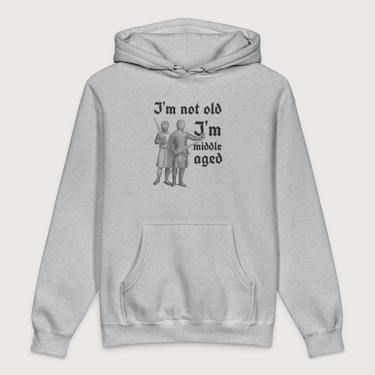 Grey Heather I'm Not Old I'm Middle Aged - Premium Hoodie - history buff gift by HistoHead