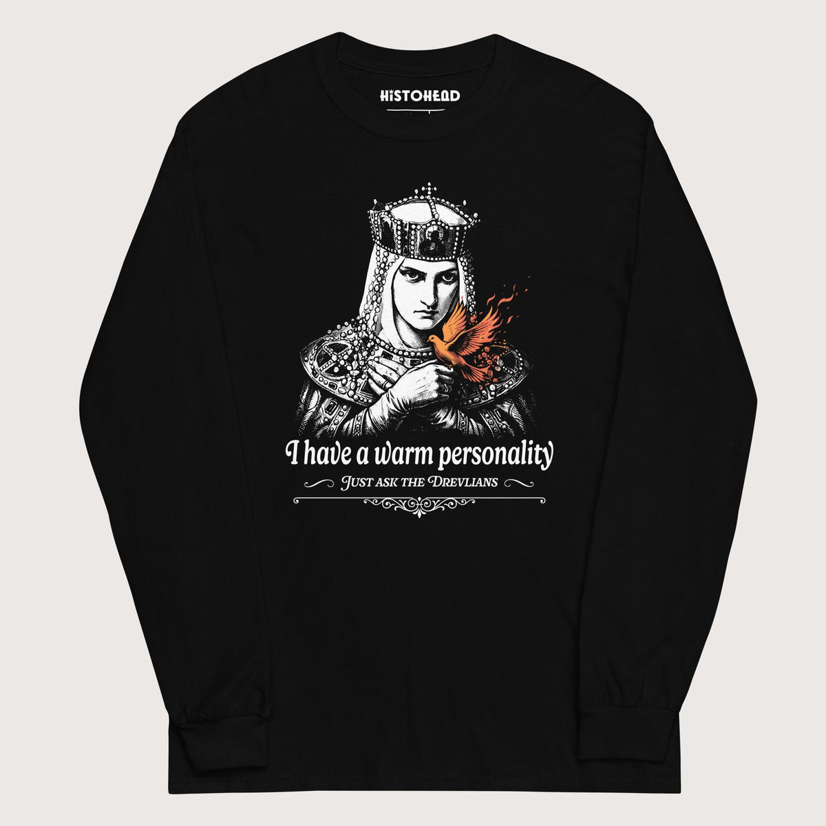 Black Olga of Kiev I Have a Warm Personality - Long Sleeve - history buff gift by HistoHead
