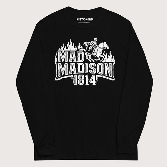Black Mad Madison - Long Sleeve - history buff gift by HistoHead