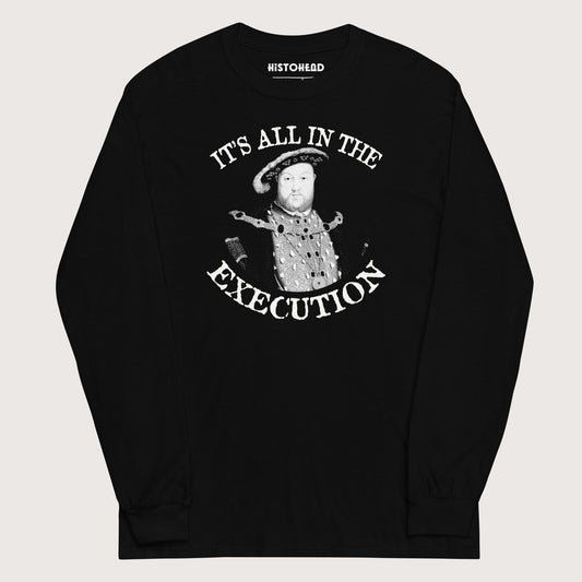 Black Henry VIII Execution - Long Sleeve - history buff gift by HistoHead