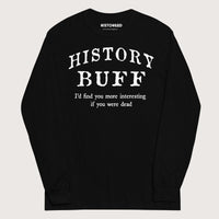 Black History Buff - Long Sleeve - history buff gift by HistoHead